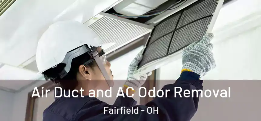 Air Duct and AC Odor Removal Fairfield - OH