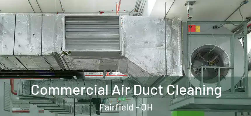 Commercial Air Duct Cleaning Fairfield - OH
