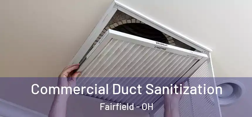  Commercial Duct Sanitization Fairfield - OH