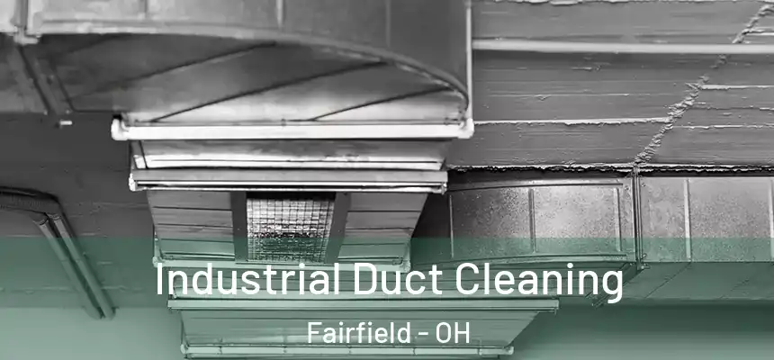 Industrial Duct Cleaning Fairfield - OH