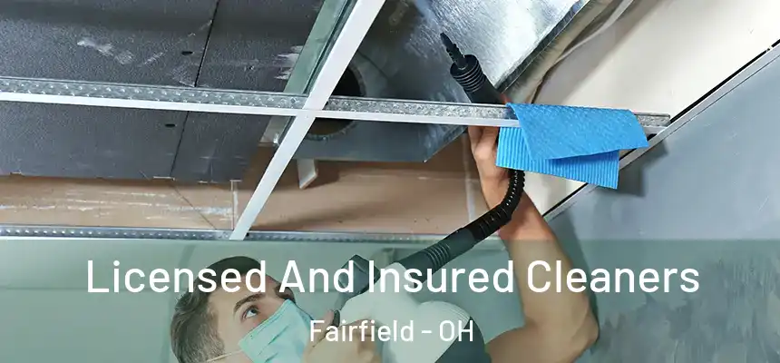 Licensed And Insured Cleaners Fairfield - OH