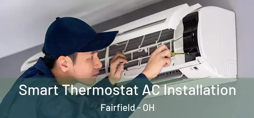  Smart Thermostat AC Installation Fairfield - OH
